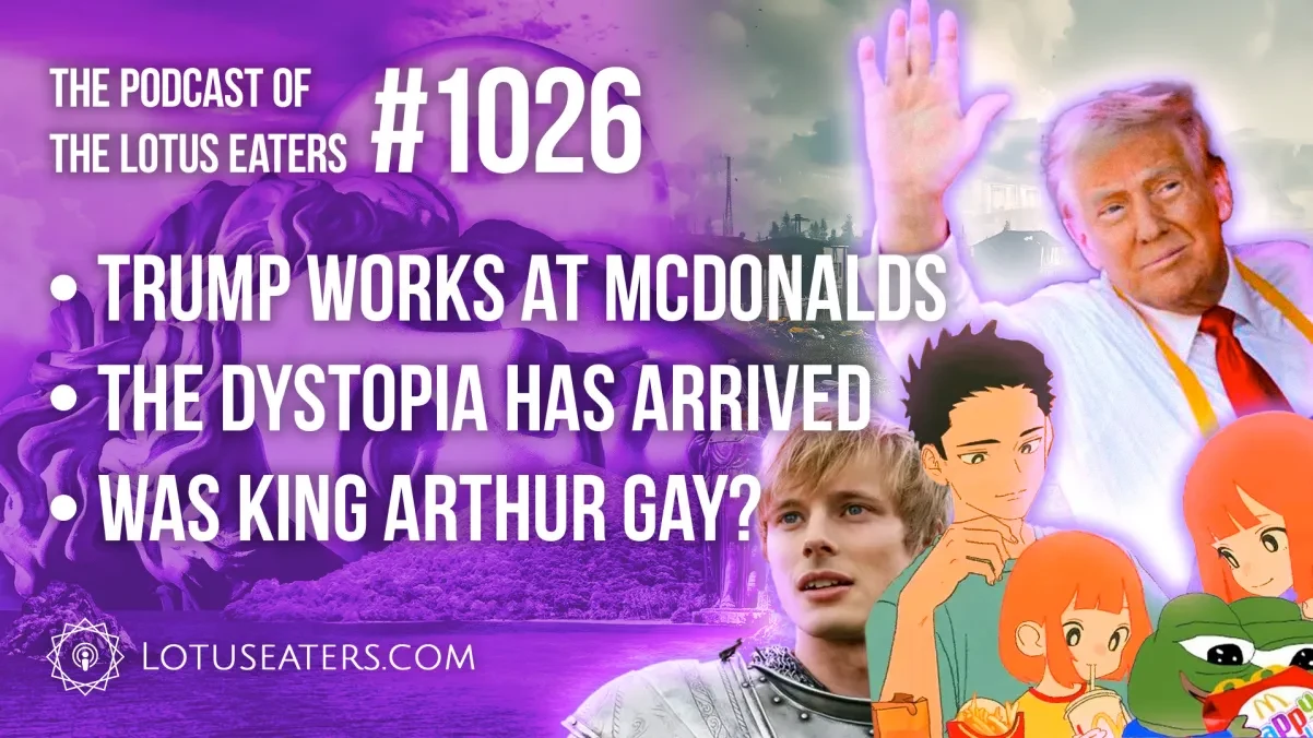 The Podcast of the Lotus Eaters #1026 thumbnail