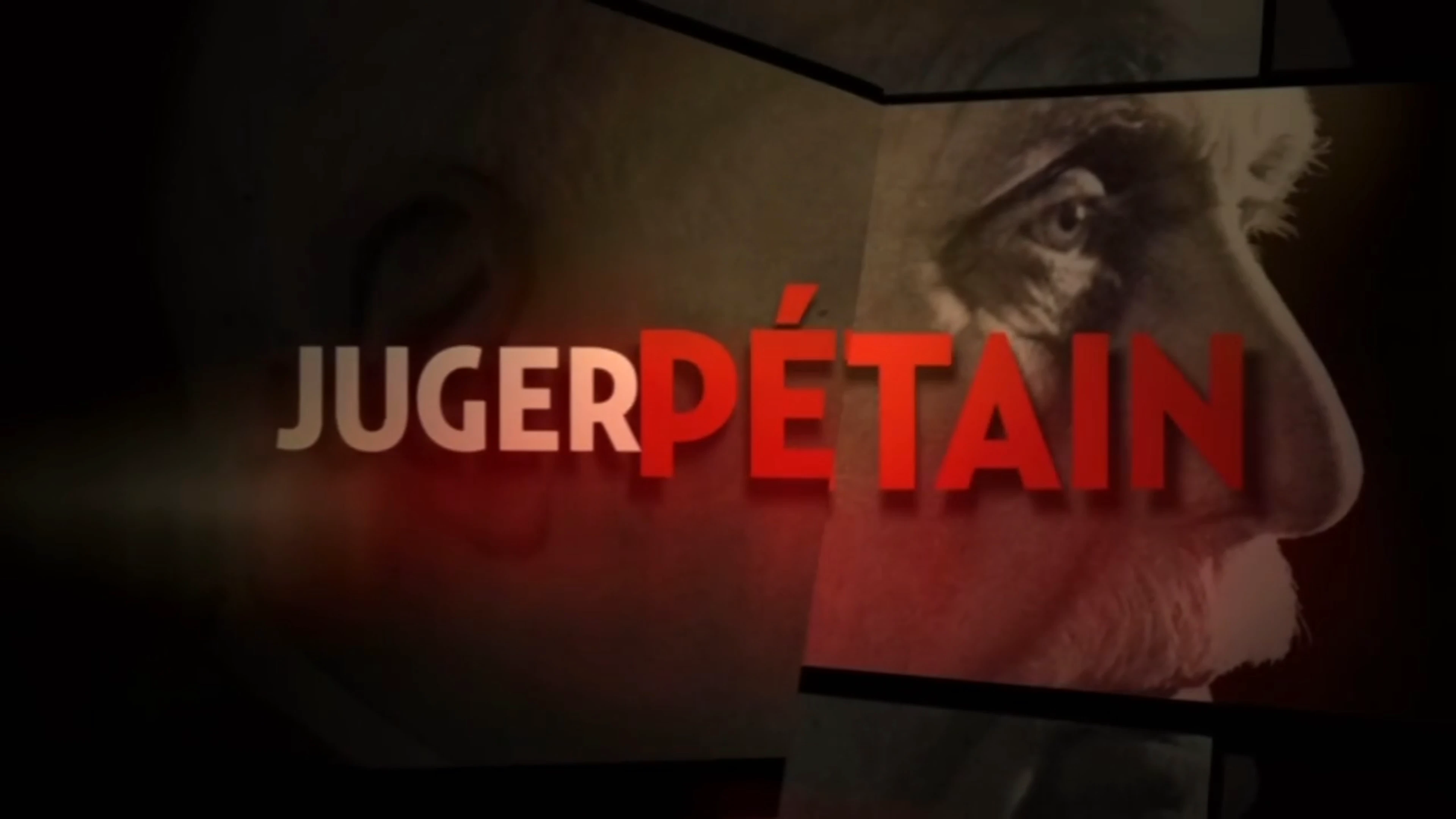 Juger Pétain – EP04/04 [DOC 2015]