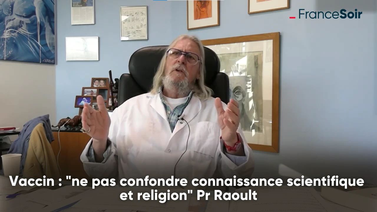 Vaccin : « ne pas confondre connaissance scientifique et religion » Pr Raoult