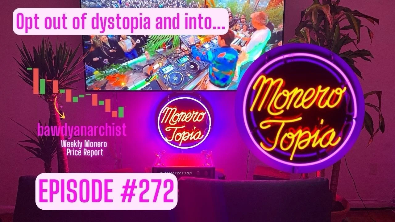 MoneroTopia EPI 272! + Price, News & More! | EPI #272 episode artwork