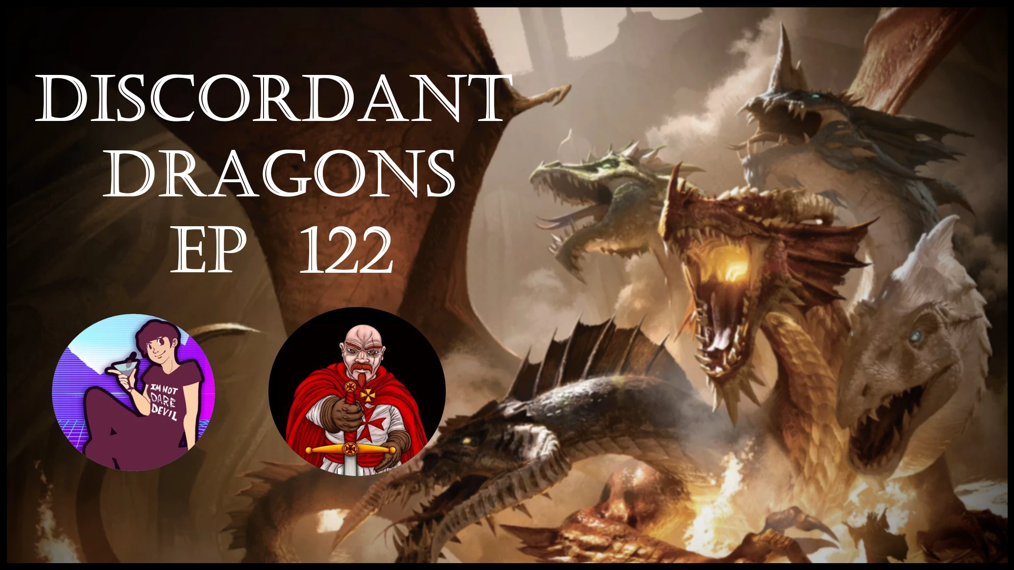Discordant Dragons 122 w Aydin and Ardent Pardy