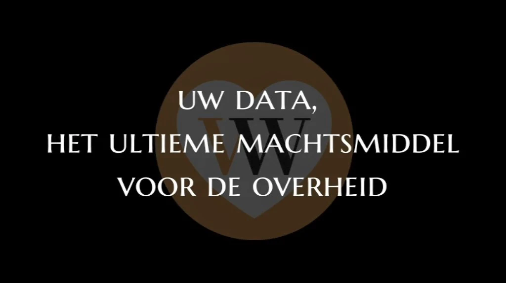 Uw Data, Het Ultieme Machtsmiddel Voor De Overheid
