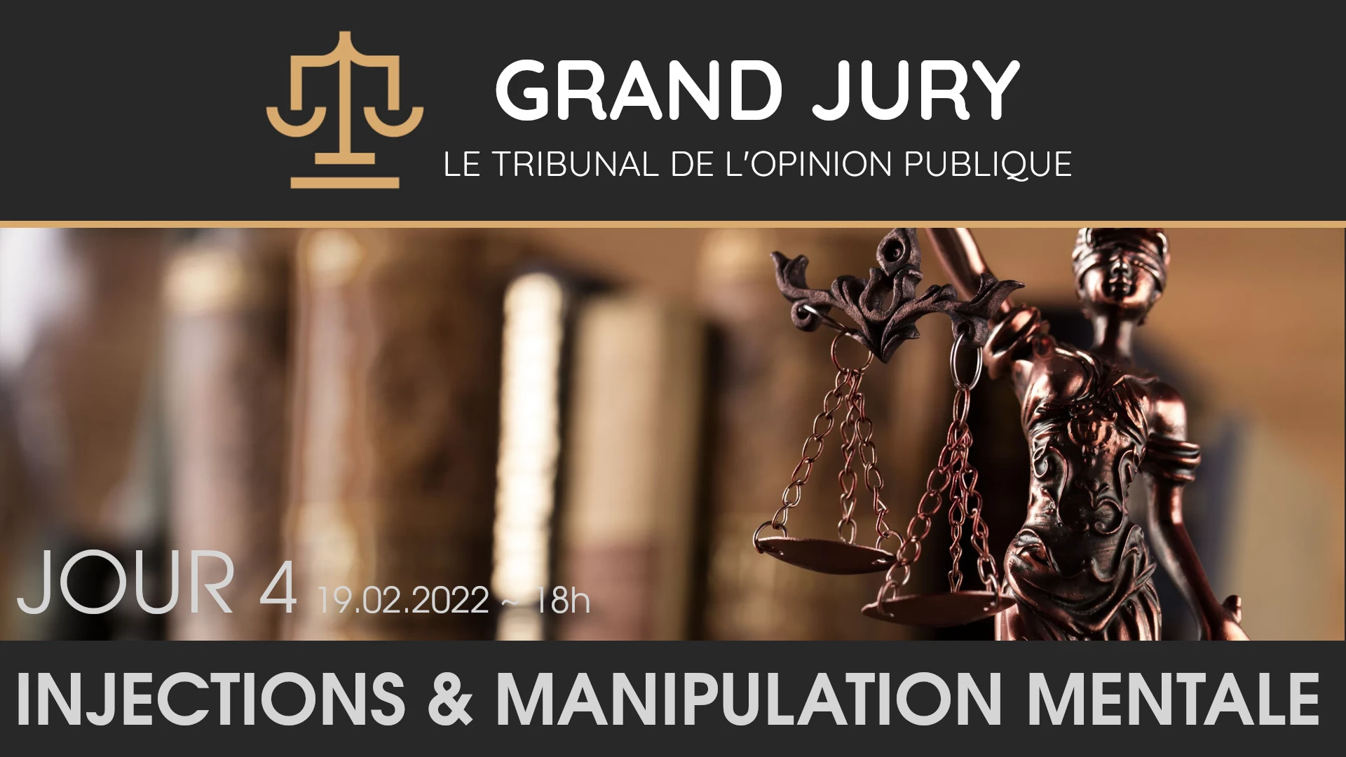 Jour 4 – Grand Jury / Tribunal de l’Opinion Publique
