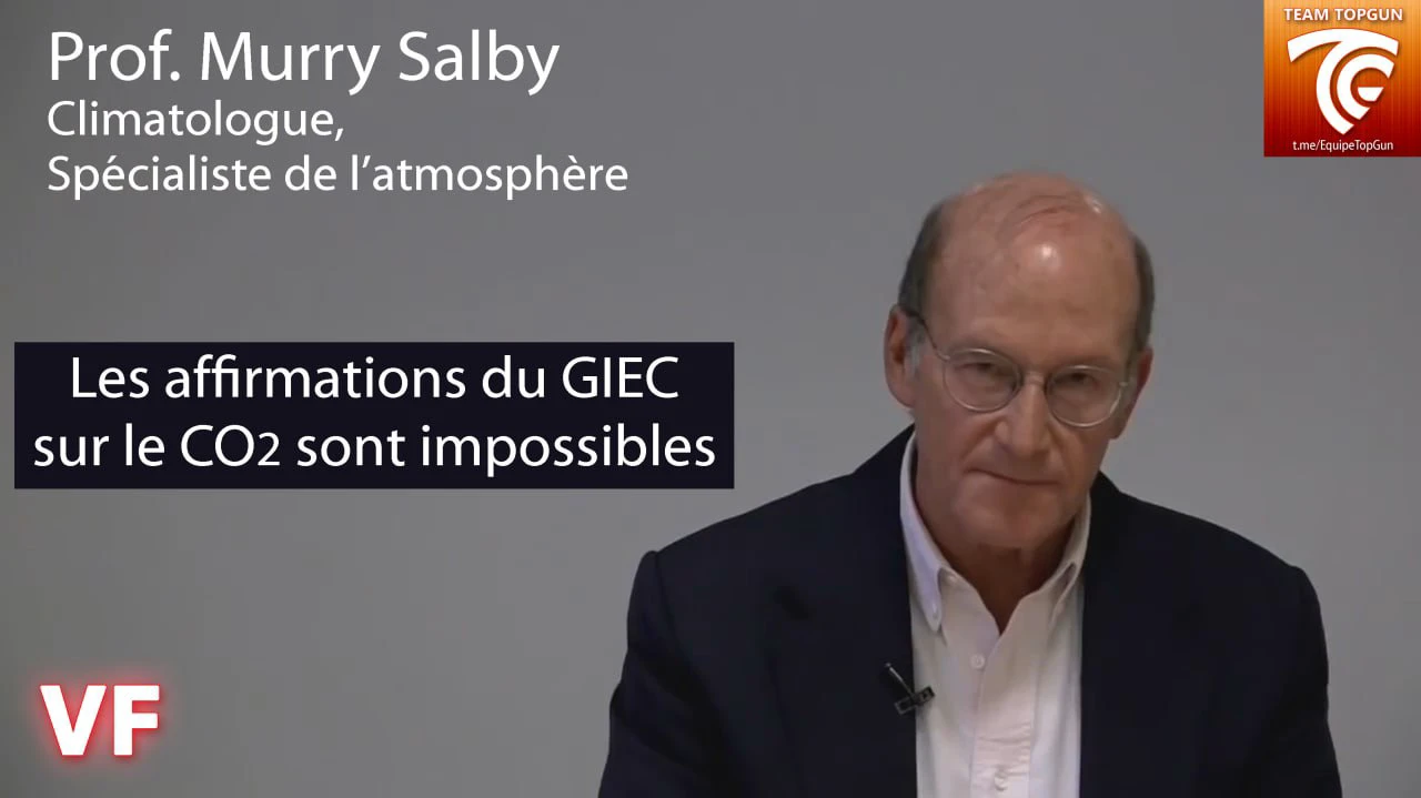 🇫🇷 VF – MURRY SALBY : LES AFFIRMATIONS DU GIEC SUR LE CO2 REMISES EN QUESTION