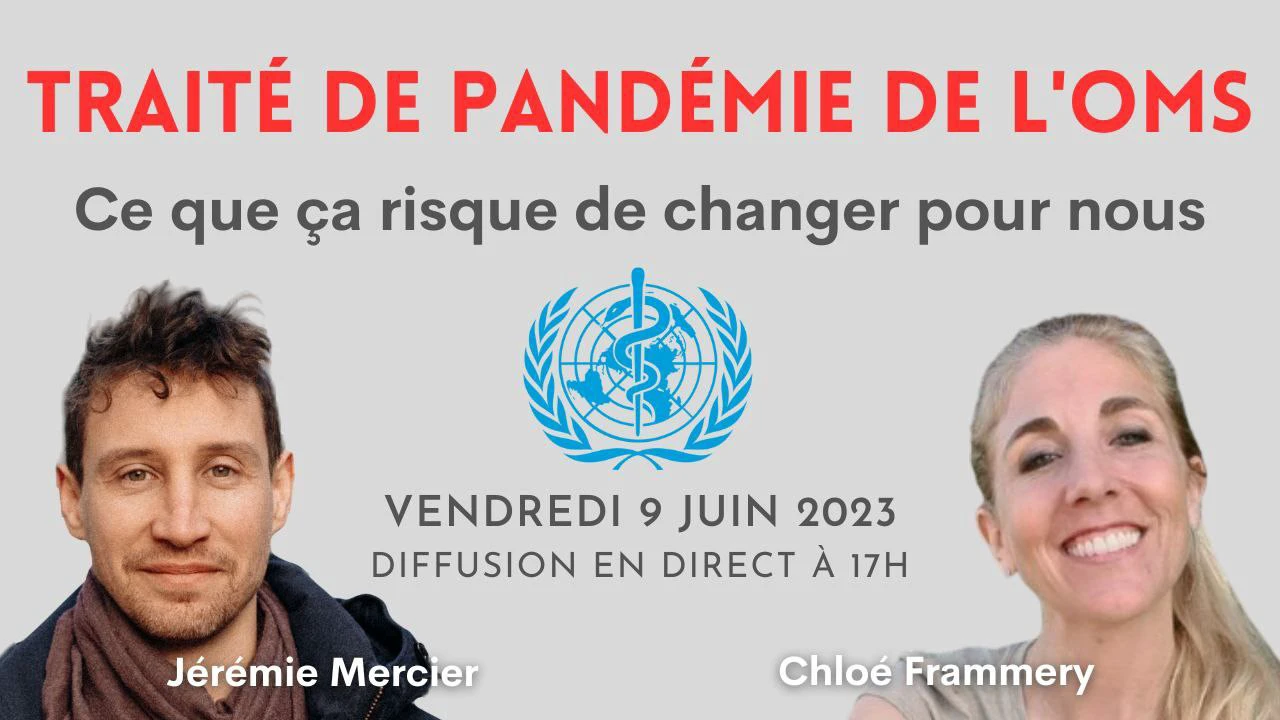 LIVE – Traité pandémie de l’OMS : ça change quoi ? Chloé Frammery & Jérémie Mercier