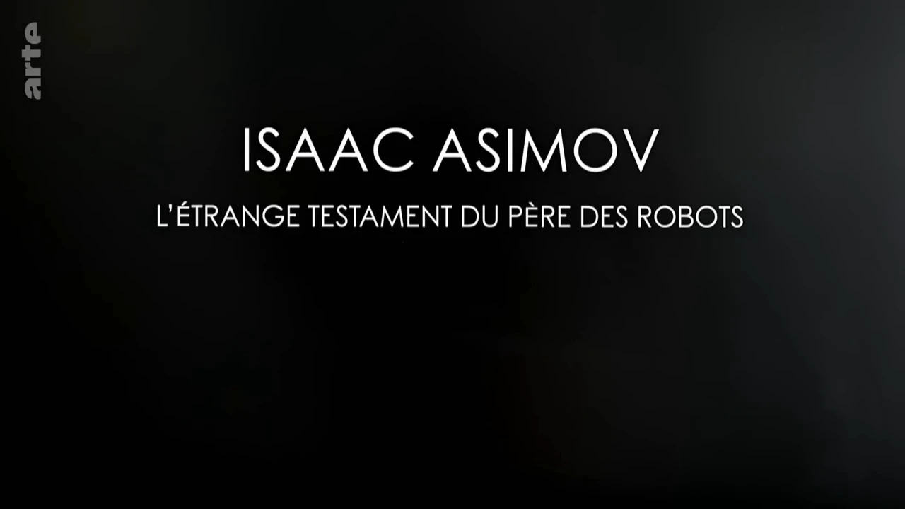 Isaac Asimov, l’étrange testament du père des robots [DOC 2020]