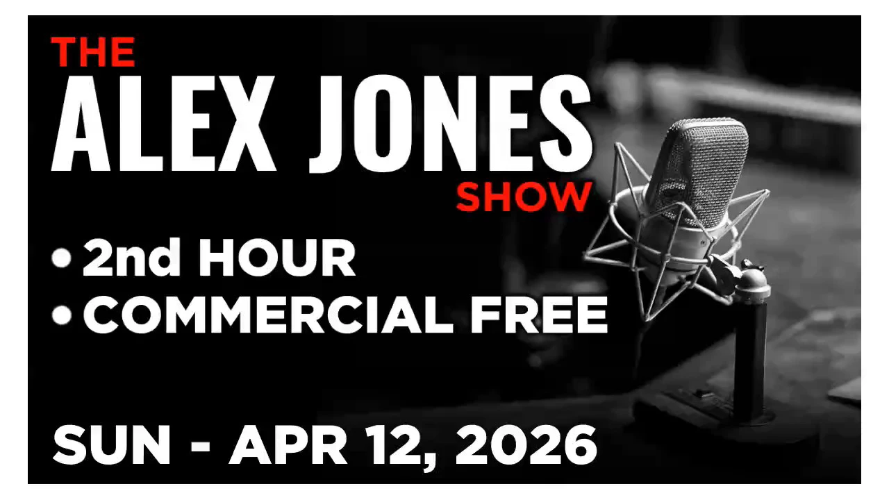 ALEX JONES [2 of 2] Sunday 4/12/26 • ALEX JONES THE BATTLE AXE OF GOD, SAVANAH HERNANDEZ ATTACKED • Infowars