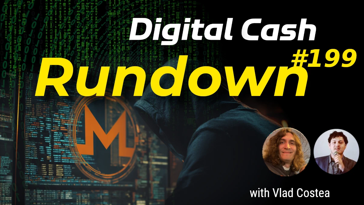 Monero Mining Attack, Roman Storm Convicted: Digital Cash Rundown 199 with Vlad Costea