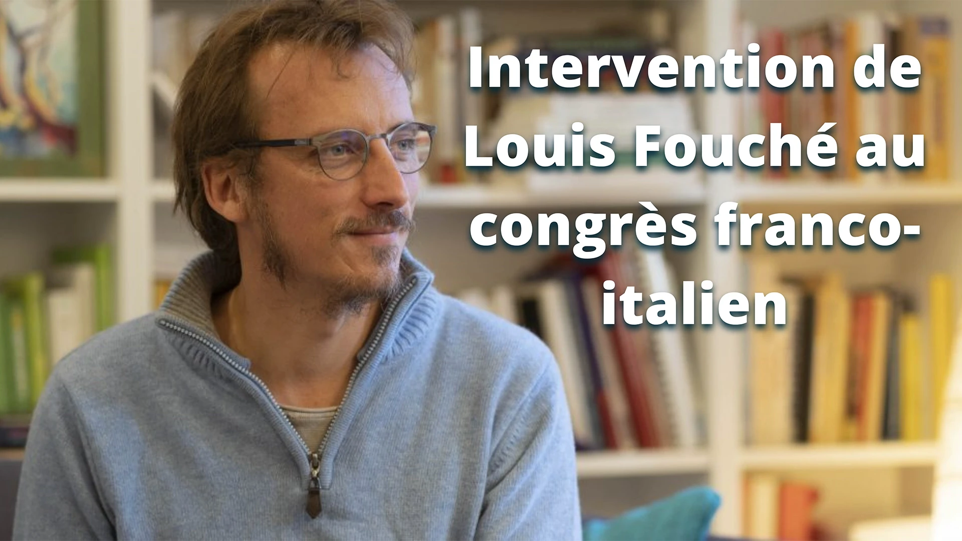 Louis Fouché au congrès franco-Italien, et le mot d’Ilan
