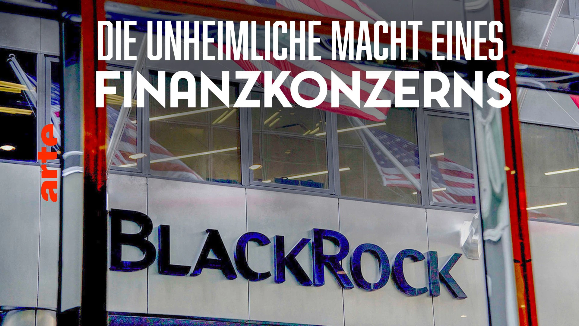 BlackRock - Die unheimliche Macht eines Finanzkonzerns (Arte 2019)