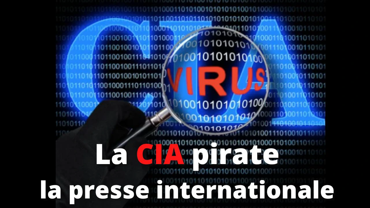 LA CIA PIRATE LA PRESSE INTERNATIONALE