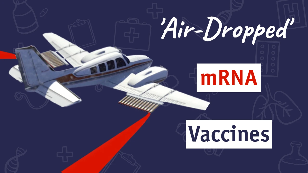 ‘Air-Dropped’ mRNA Vaccines — Fact or Fiction thumbnail
