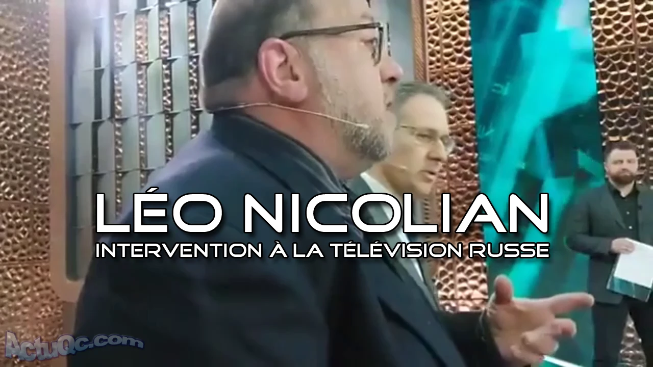 ActuQc : Léo NICOLIAN – Intervention à la Télévision Russe