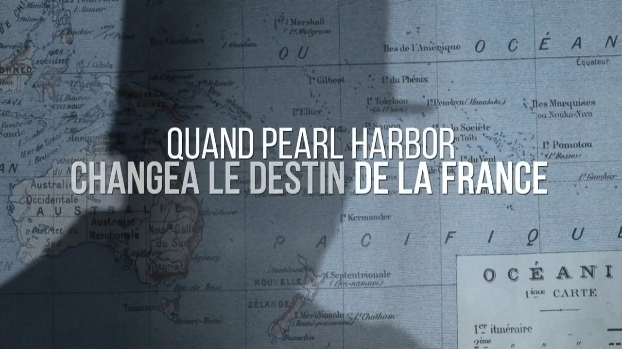 Quand Pearl Harbor changea le destin de la France [DOC 2021]