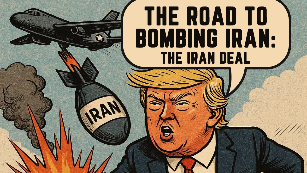 The Road To Bombing Iran : The Iran Deal thumbnail