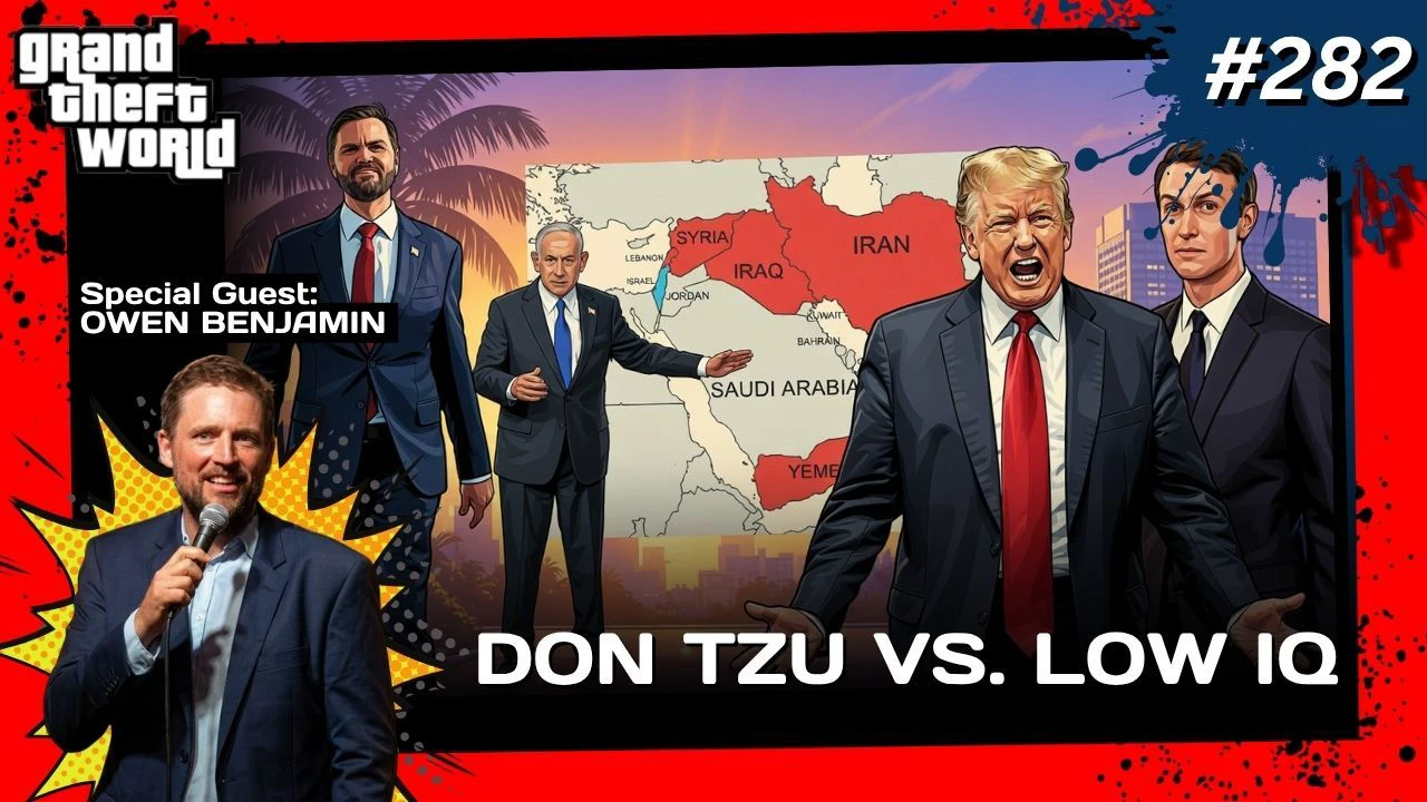 Grand Theft World 282 with Special Guest Owen Benjamin