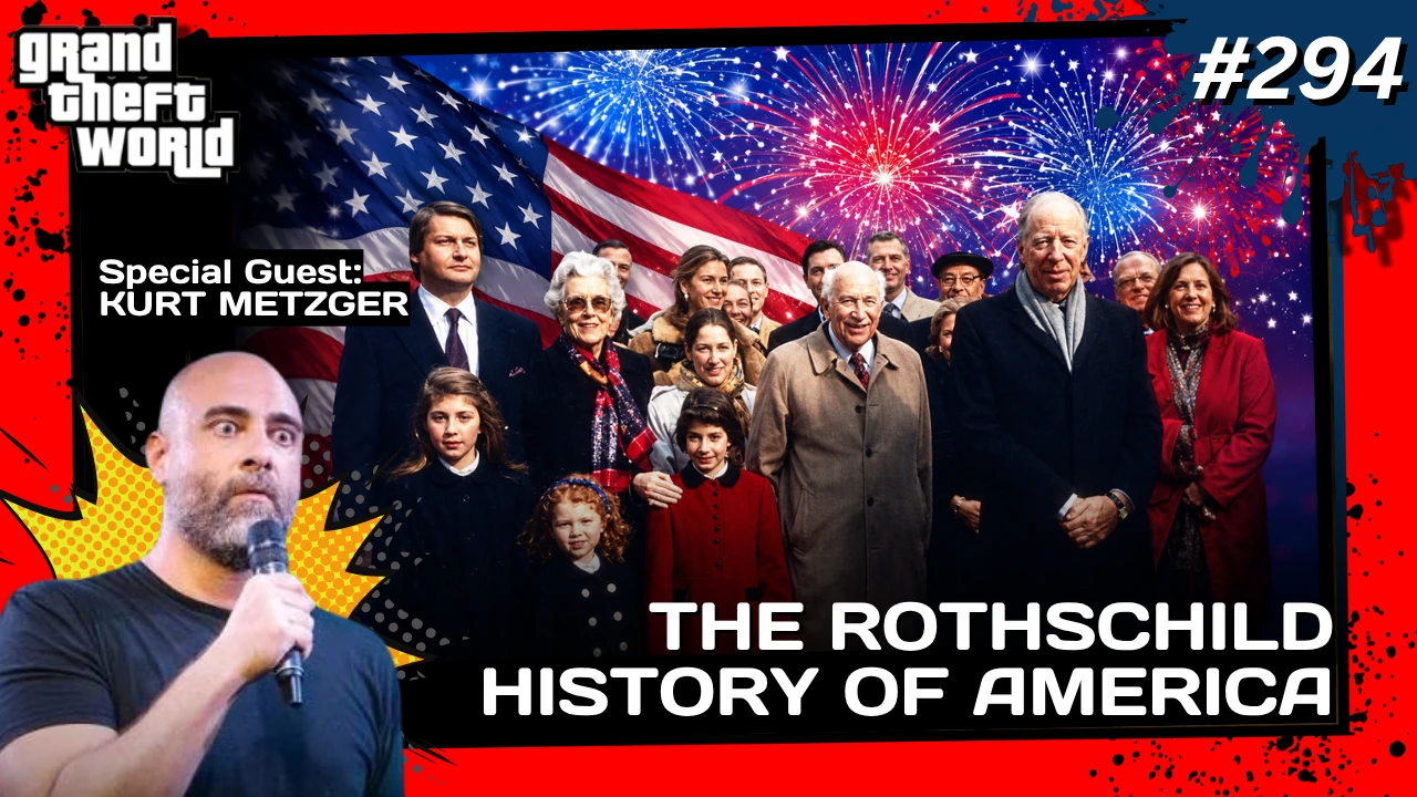 Grand Theft World Podcast 294 | The Rothschild History of America with guest Kurt Metzger episode artwork
