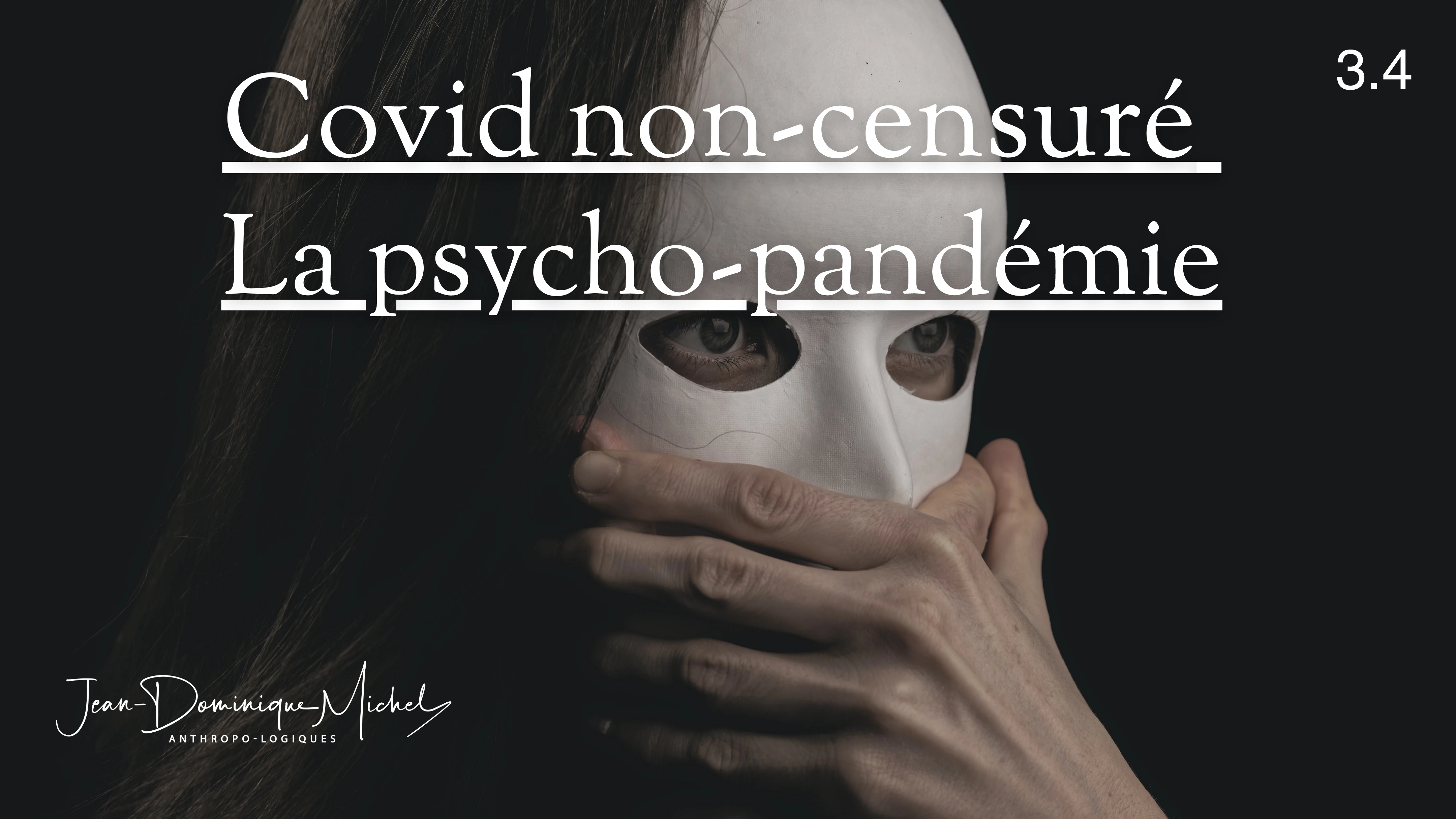3.4 Covid non-censuré : la psycho-pandémie