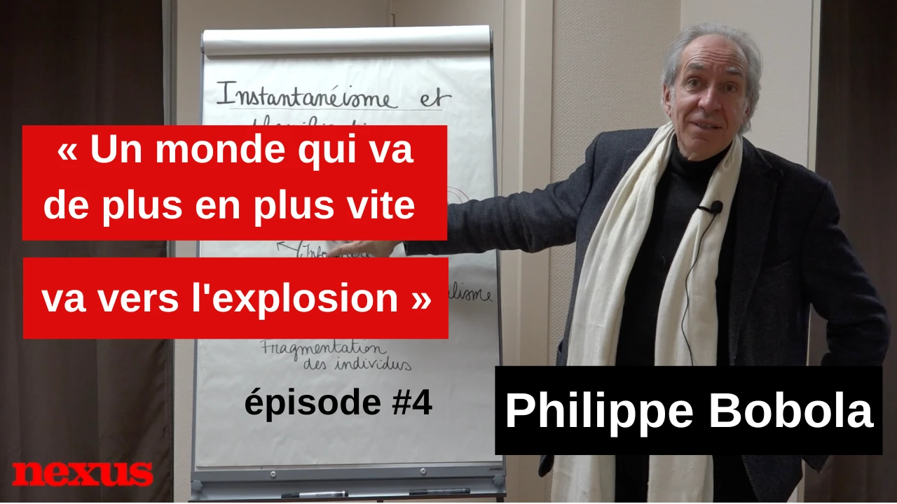 Philippe Bobola : « Un monde qui va de plus en plus vite va vers l’explosion » (VIDÉO)