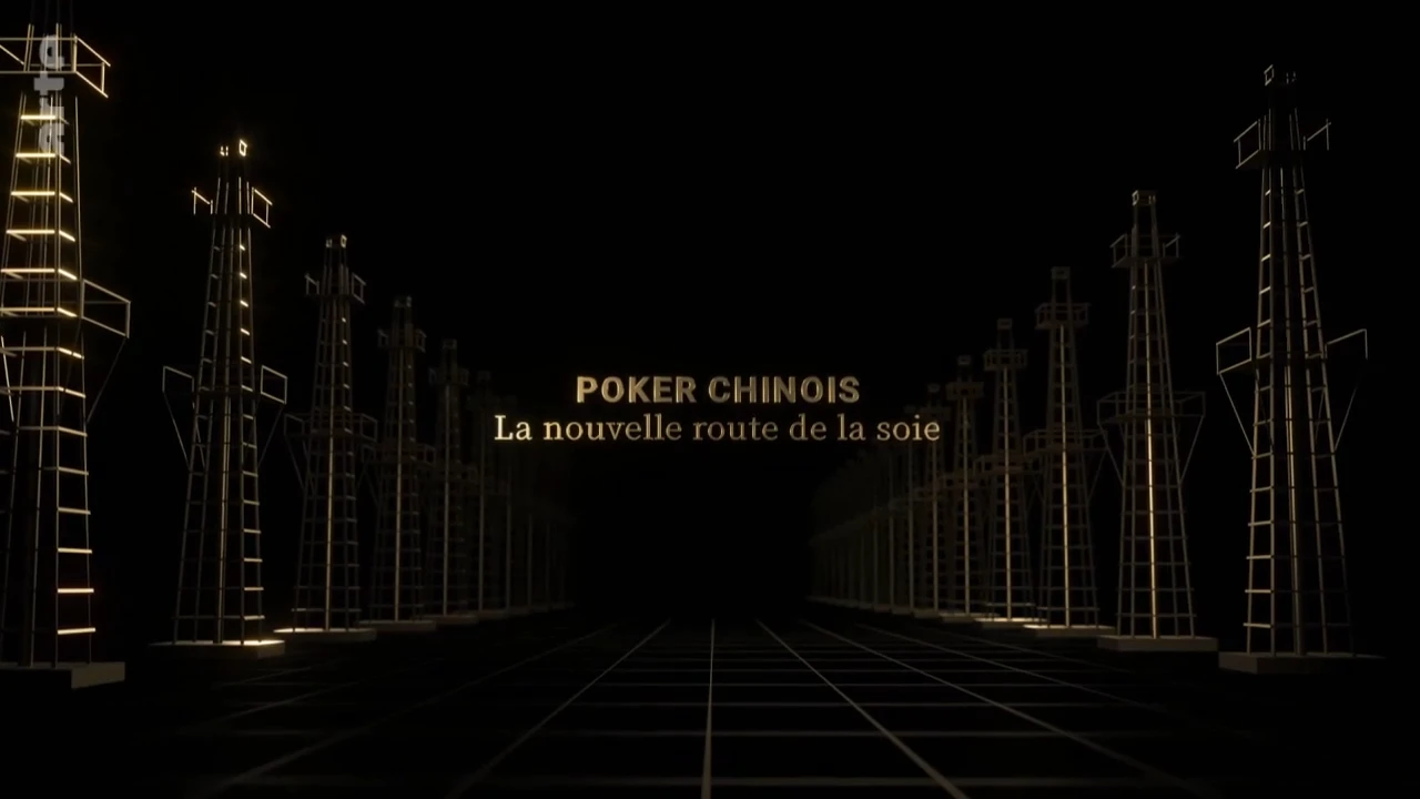 Poker Chinois – La Nouvelle Route De La Soie [DOC 2022]
