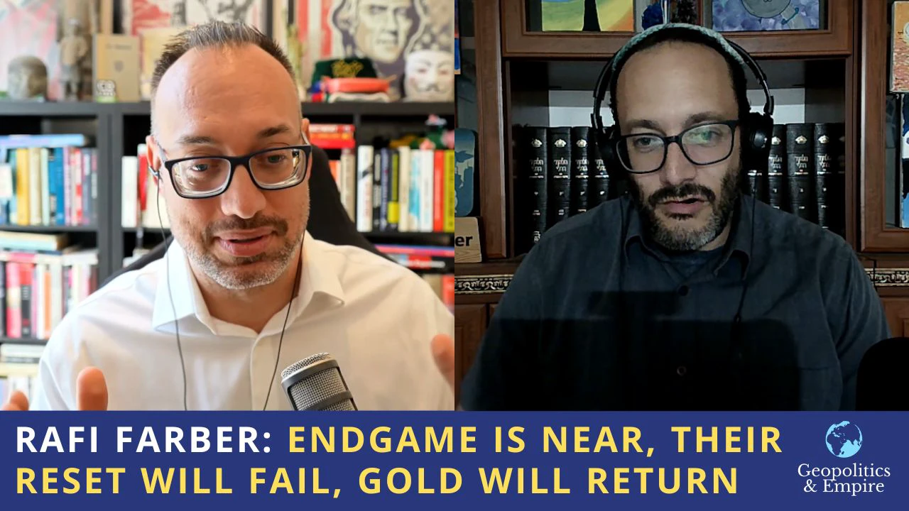 Rafi Farber: Endgame is Near, Their Reset Will Fail, Gold Will Return