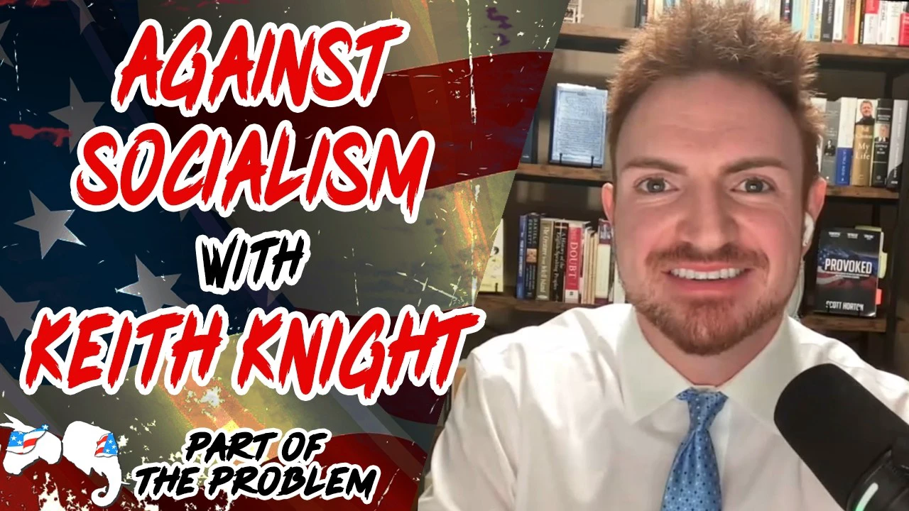 Dave Smith | Against Socialism with Keith Knight | Part Of The Problem 1423