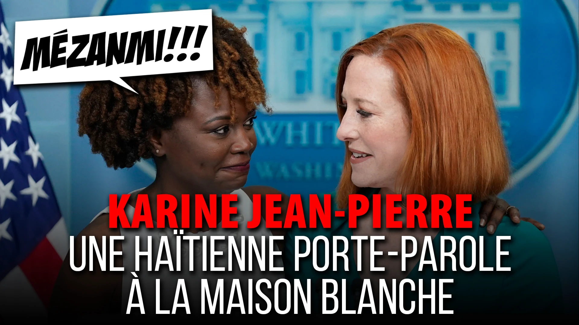 MÉZANMI!!! 09/05/2022 – KARINE JEAN-PIERRE – UNE HAÏTIENNE PORTE-PAROLE À LA MAISON BLANCHE