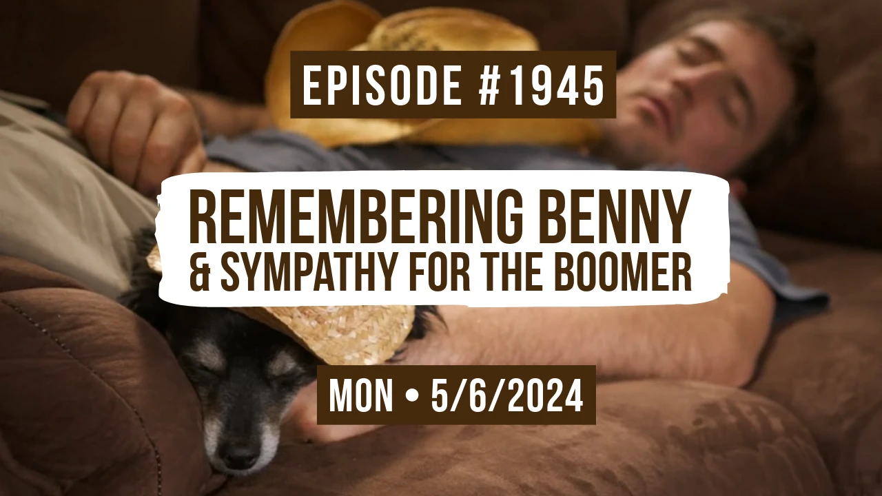Owen Benjamin | #1945 Remembering Benny & Sympathy For The Boomer