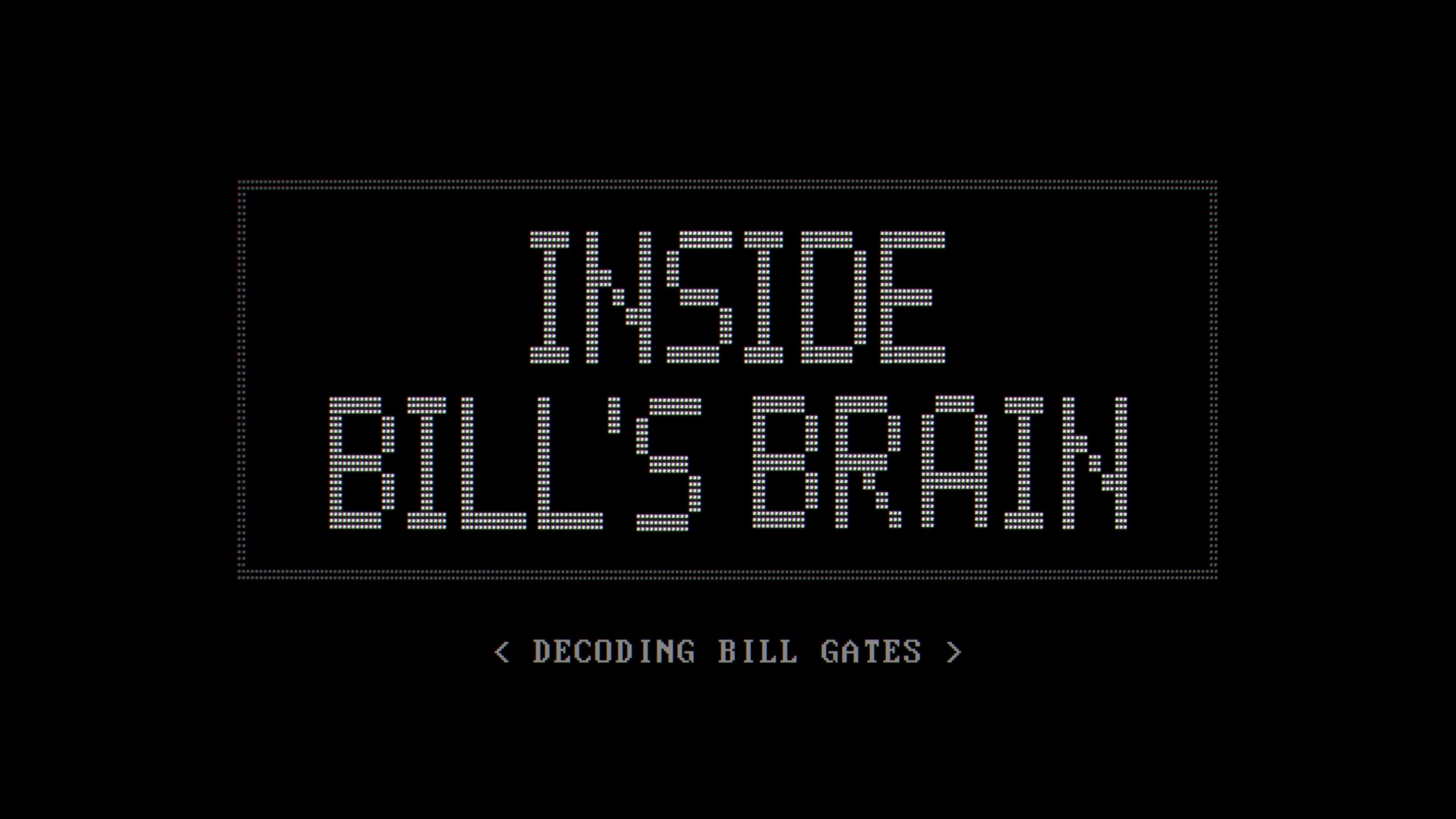 Inside Bill’s Brain: Decoding Bill Gates – VF – EP03/03 [DOC 2019]