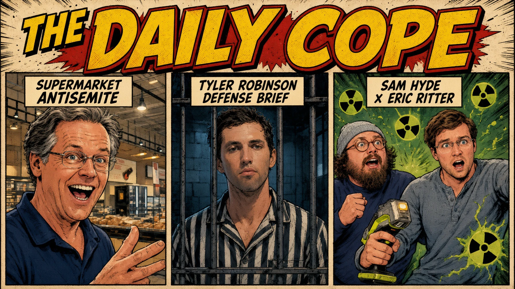 Supermarket Antisemitism, Tyler Robinson Defense Brief, Sam Hyde x Eric Ritter + MORE episode artwork