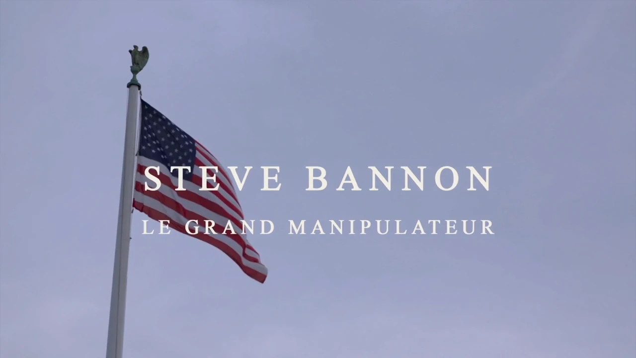 Steve Bannon – Le grand manipulateur [DOC 2019]
