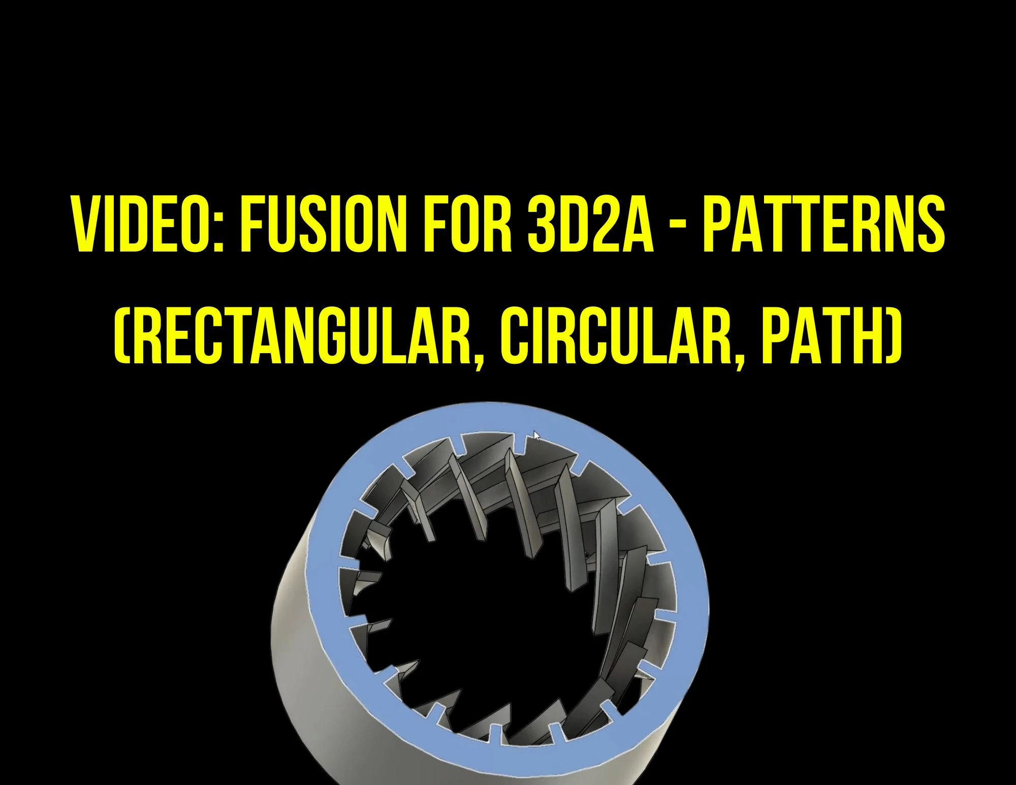 Fusion For 3D2A - Patterns (Rectangular, Circular, Path)