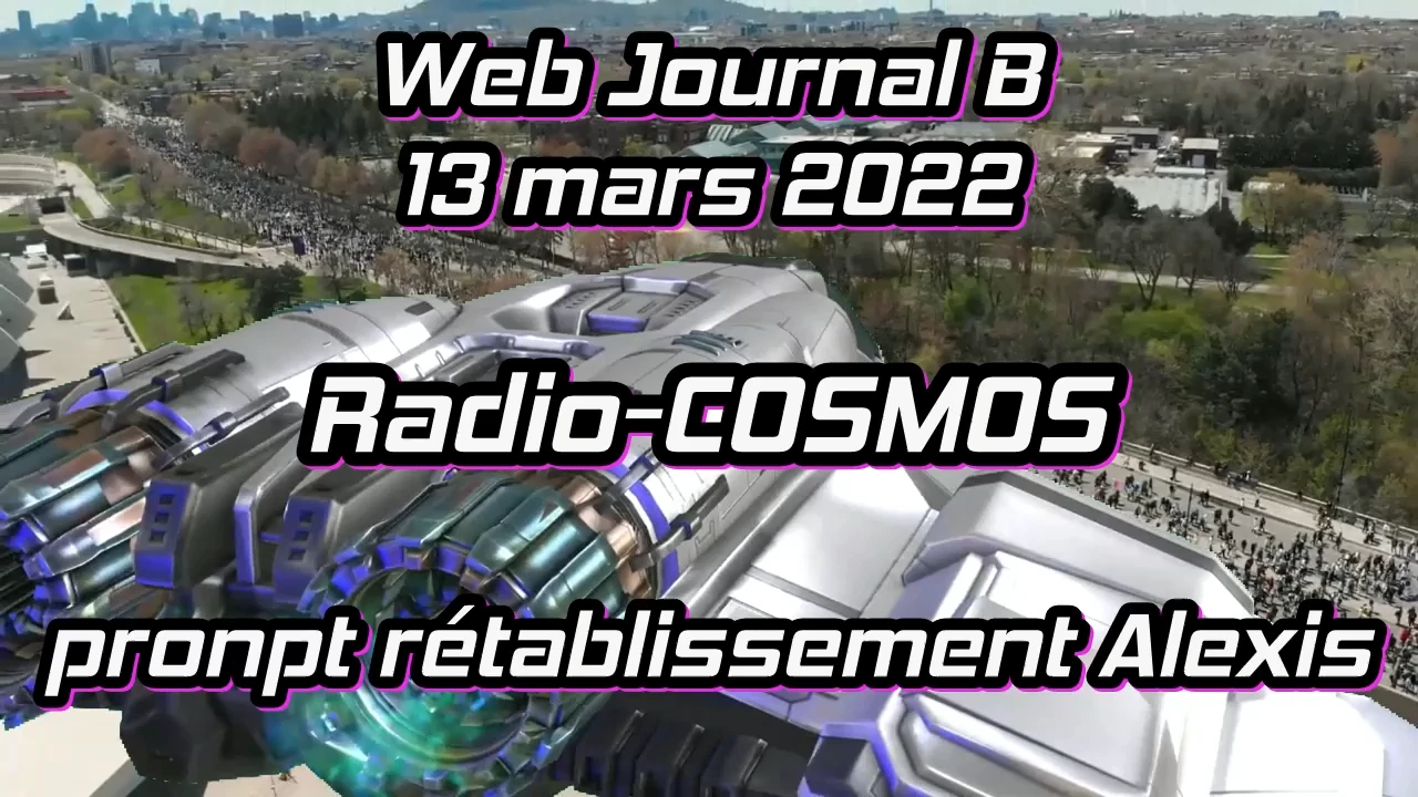 Web Journal B, Radio-Cosmos  »les real news » des diffuseurs 13 mars