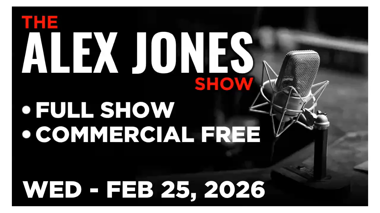 ALEX JONES [FULL] Wednesday 2/25/26 • Trump Delivers A Masterclass In Powerful State Of The Union