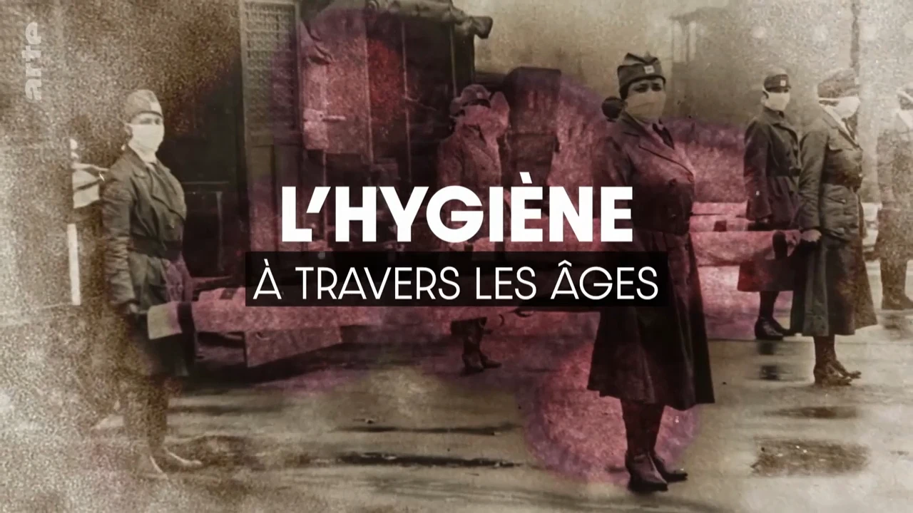 L’Hygiène à travers les âges [DOC 2021]