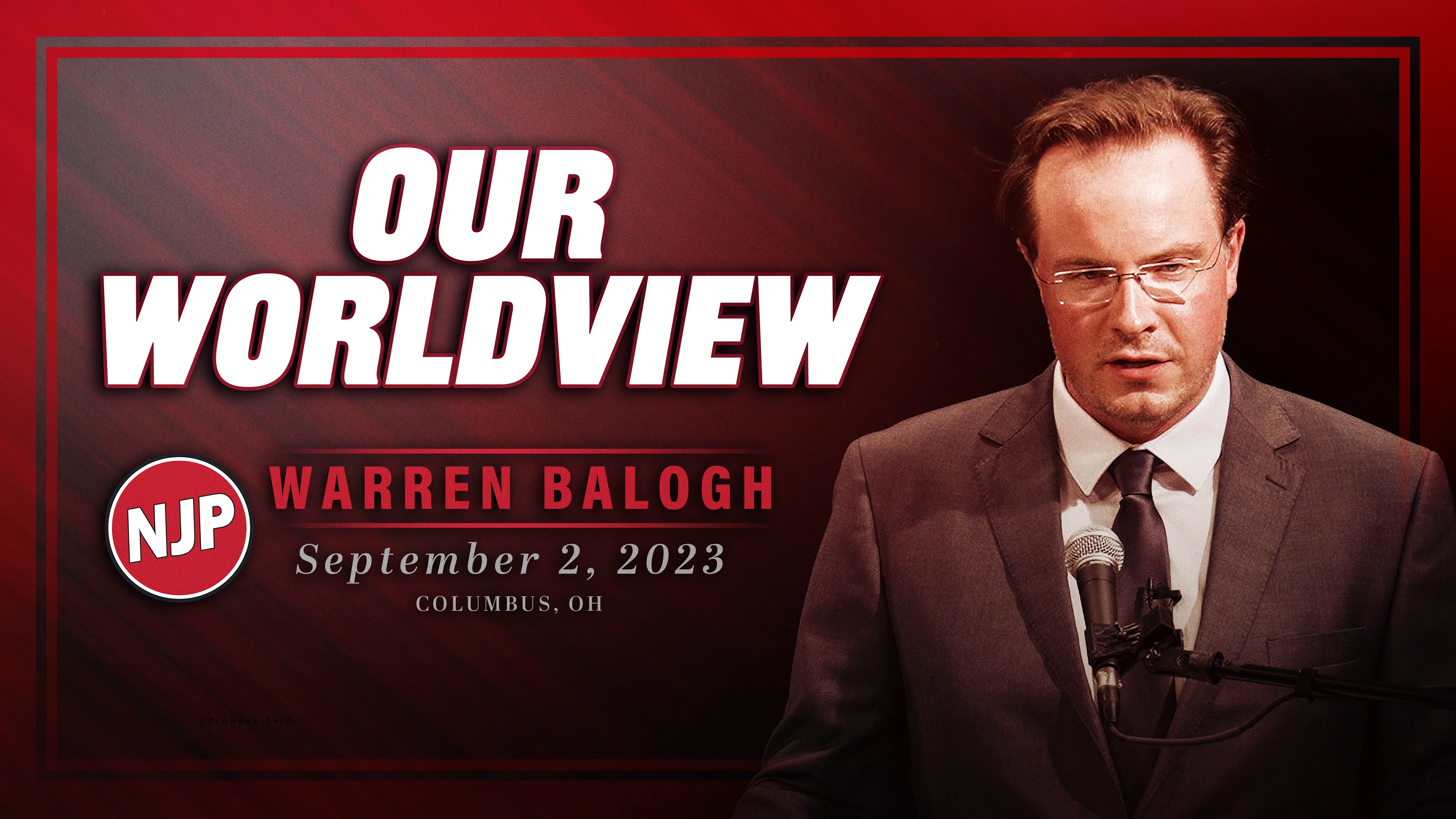 Warren Balogh: Our Worldview