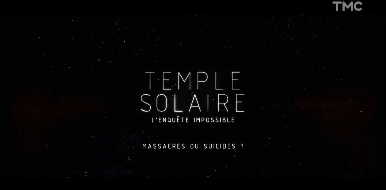 Temple Solaire – L’enquête impossible: Massacres ou Suicides – EP01/04 [DOC 2022]