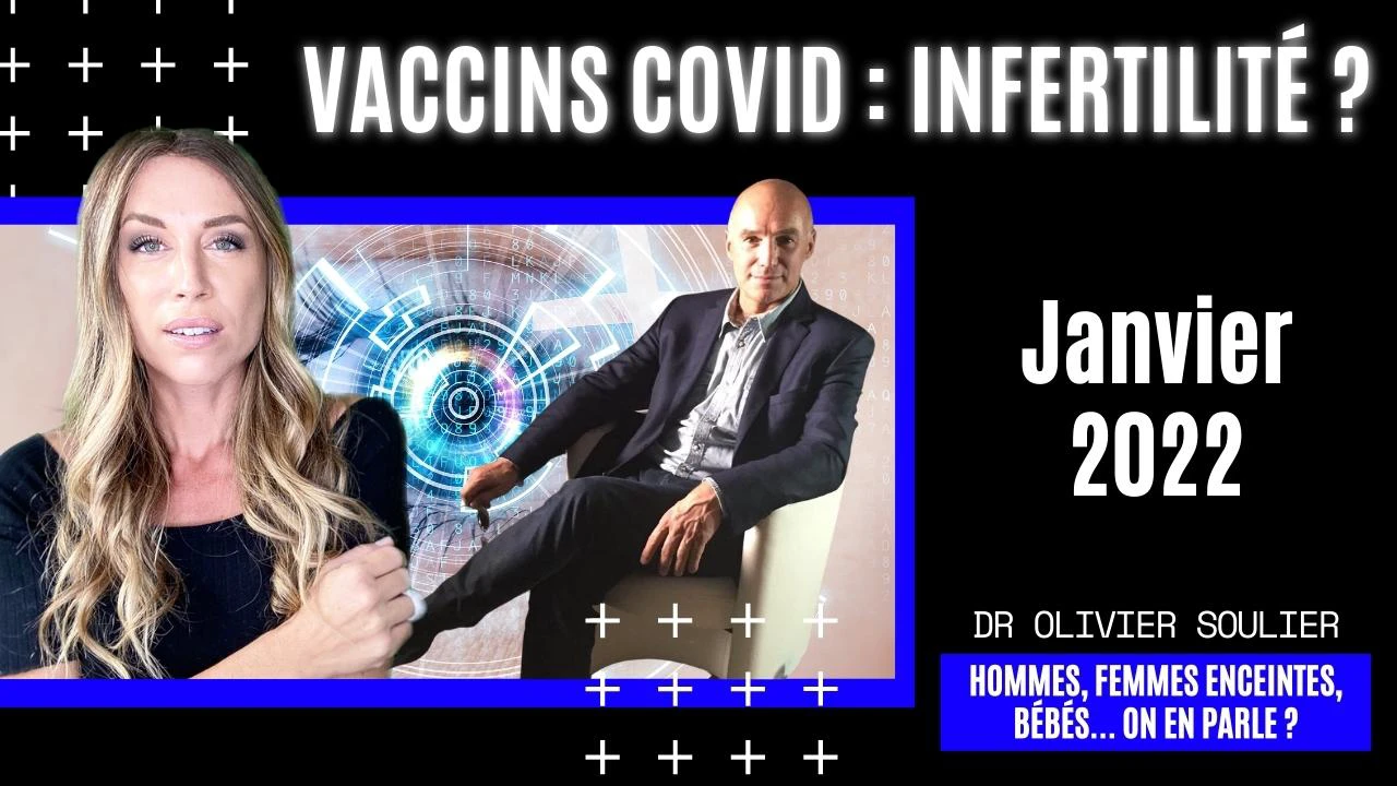 Faut qu’on parle ! – Vaccins Covid : Infertilité ? – Dr Olivier Soulier [Janvier 2022]