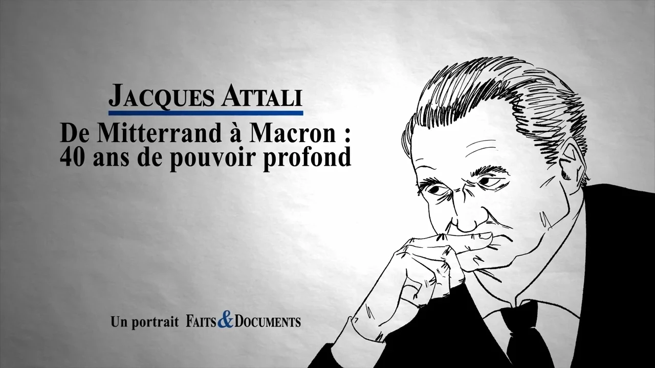 Jacques Attali – De Mitterrand à Macron : 40 ans de pouvoir profond [DOC 2021]
