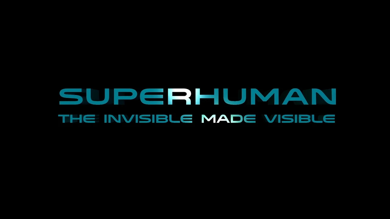Superhuman: The Invisible Made Visible – VOSTFR [DOC 2020]