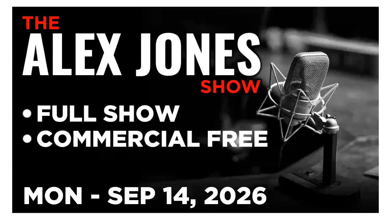 ALEX JONES Monday 9/14/26 • Civilization Is In Danger Of Going Off The Rails! “Worst-Case Scenario”