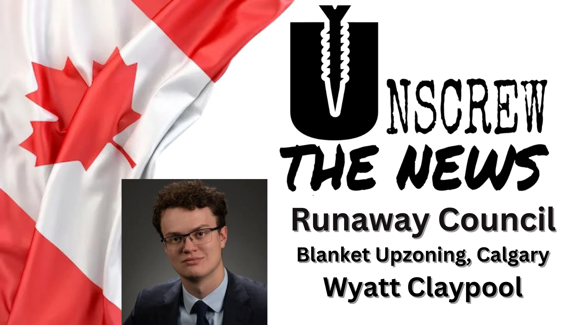 Runaway Council | Blanket Upzoning, Calgary. Wyatt Claypool