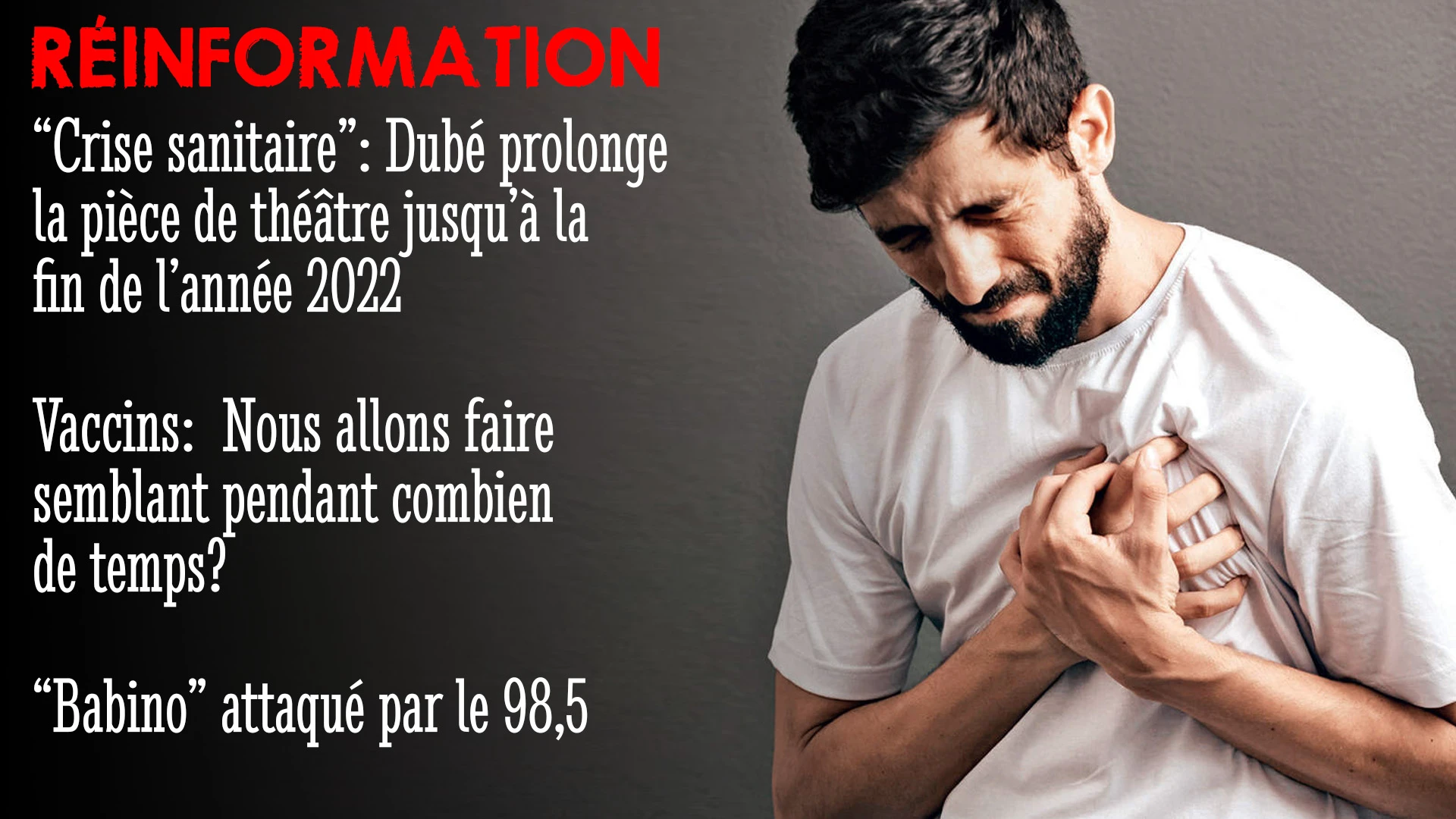 RÉINFORMATION 17/03/2022 – DUBÉ PROLONGE LE DÉLIRE SANITAIRE JUSQU’À LA FIN 2022