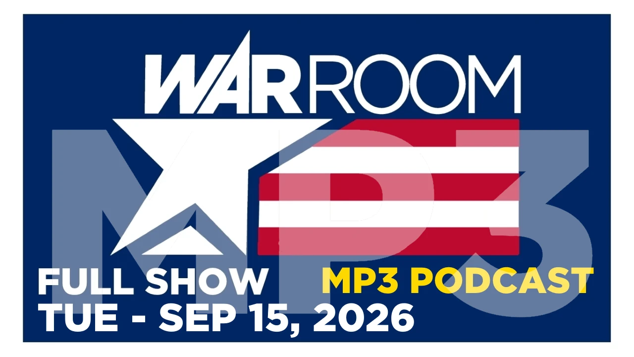 20260915-WAR-ROOM-LIVE-MP3-PODCAST