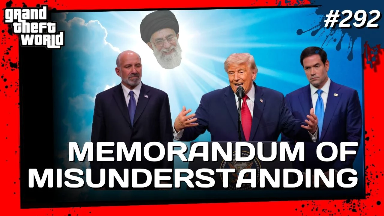 Grand Theft World Podcast 292 | Memorandum of Misunderstanding episode artwork