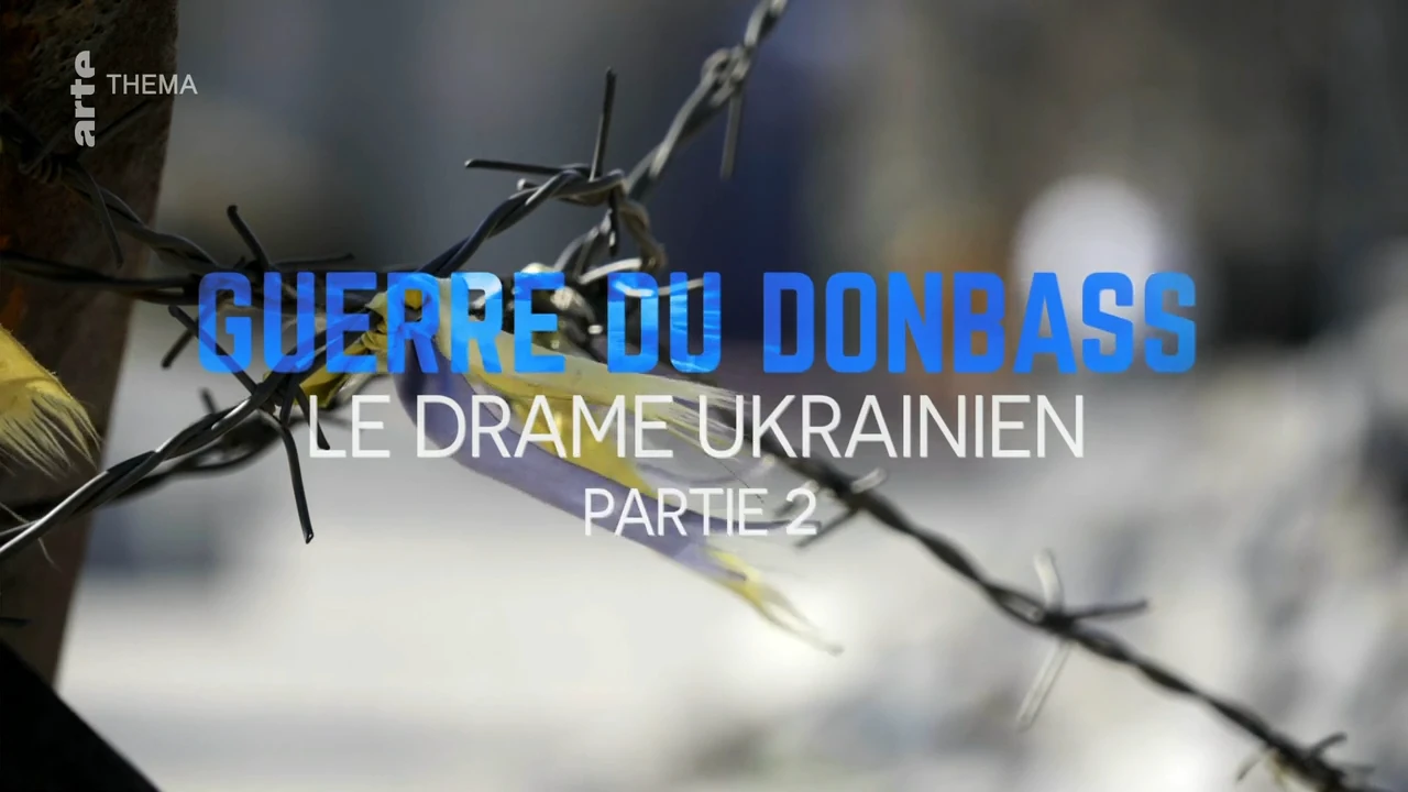Guerre du Donbass, le drame ukrainien EP02/02 [DOC 2021]
