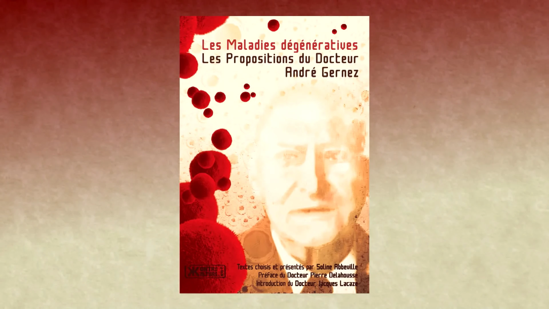 Alain Soral présente Les Maladies dégénératives : les propositions du Dr André Gernez