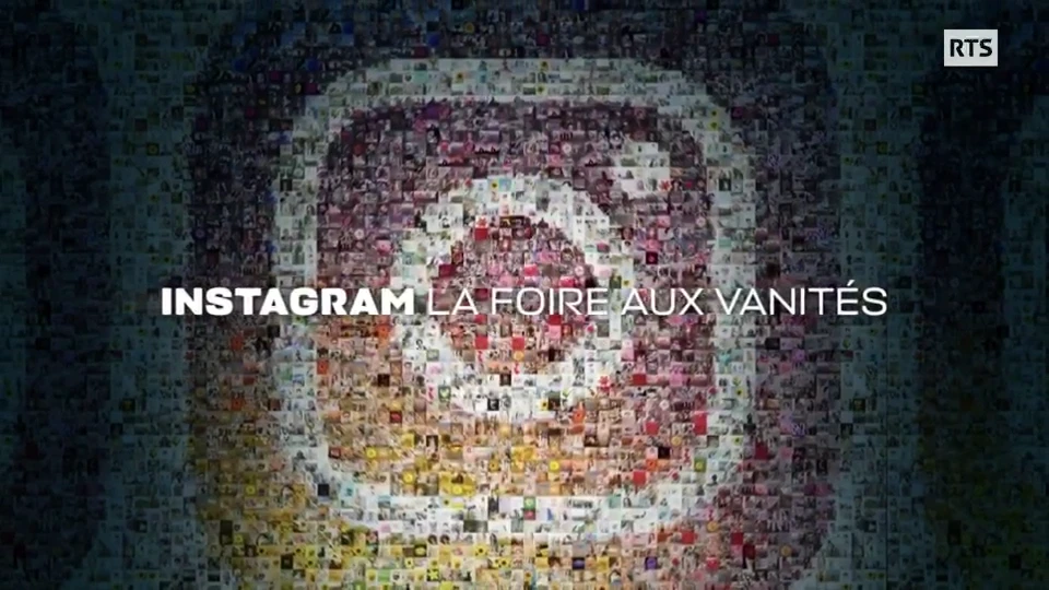 Instagram, la foire aux vanités [DOC 2022]