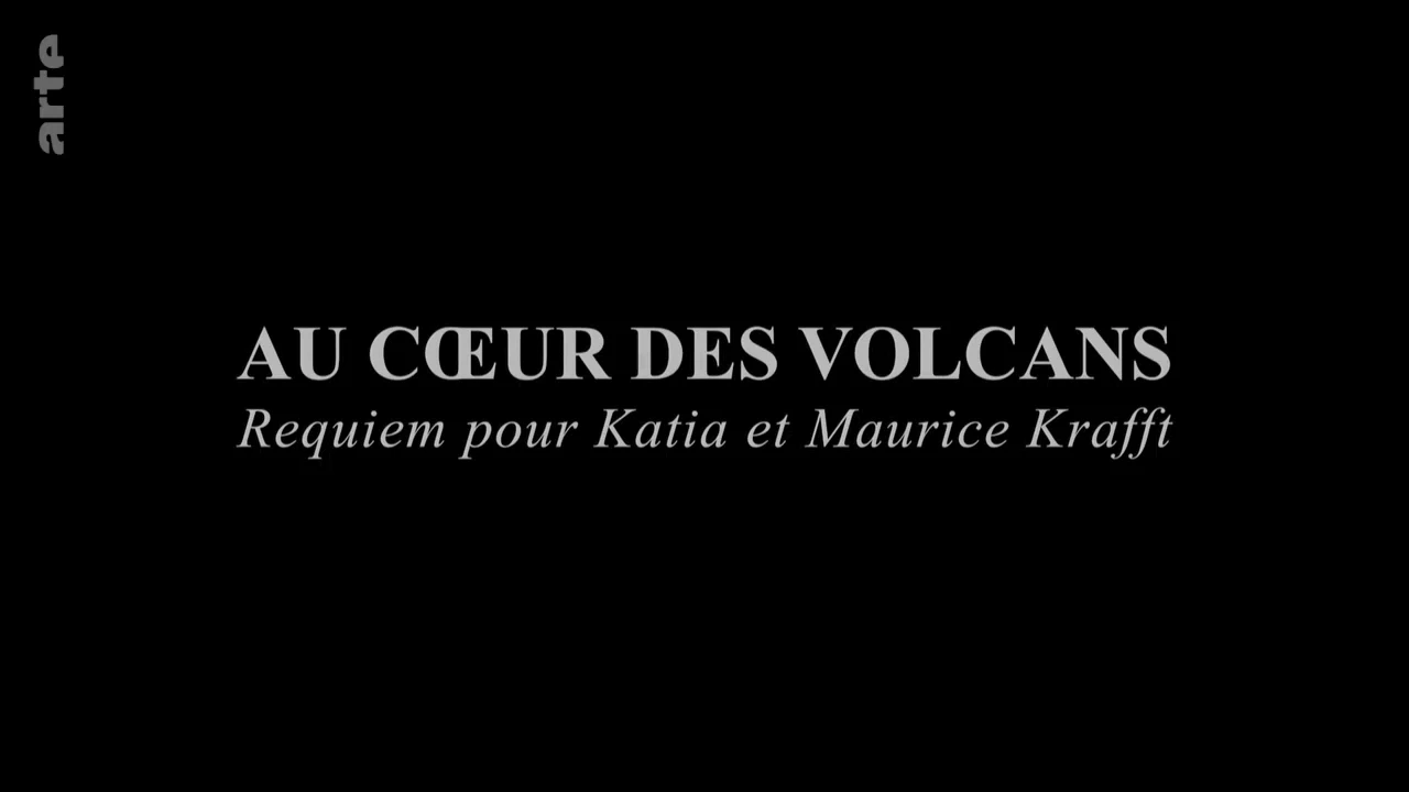 Au coeur des volcans – Requiem pour Katia et Maurice Krafft [DOC 2022]