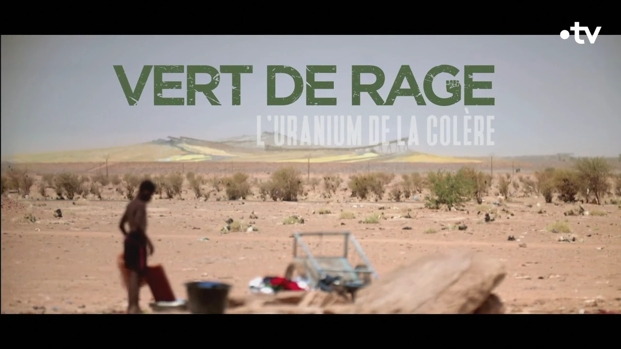Vert de rage – L’uranium de la colère, du Niger à Narbonne [DOC 2021]